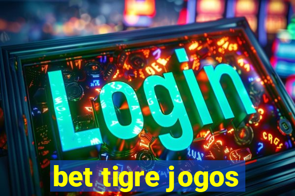 bet tigre jogos